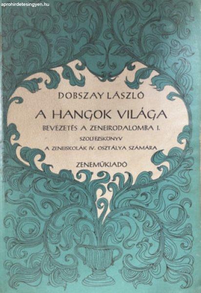 A hangok világa - Bevezetés a zeneirodalomba I. - A zeneiskolák IV. osztálya
számára -