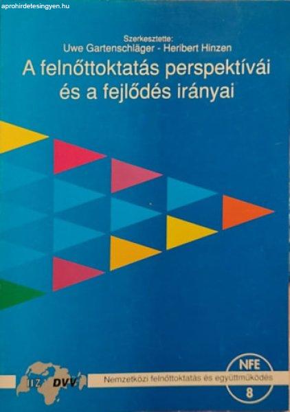 A felnőttoktatás perspektívái és a fejlődés irányai - Hans Georg Lößl,
Peter Faulstich, Peter Krug, Christine Zeuner, Peter Kiefer, André Büssing,
Uwe Gartenschläger, Heribert Hinzen