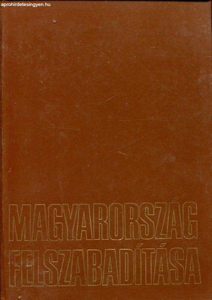 Magyarország felszabadítása - Tanulmányok hazánk felszabadításának
történetéből - Gazsi-Kis-Nagy-Malahov-Ölvedi-Száva-Tóth-Váradi