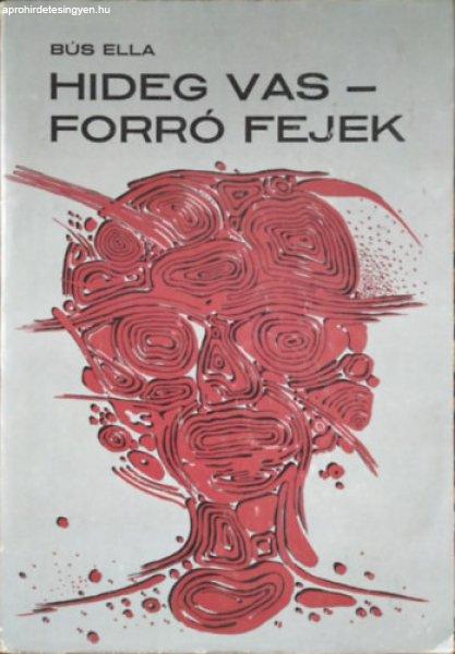 Hideg vas - forró fejek - Bús Ella