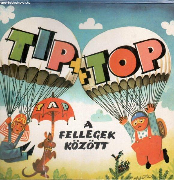 Tip, Top, Tap a fellegek között -