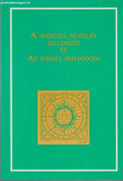 A jezsuita nevelés jellemzői és az ignáci pedagógia - Nincs