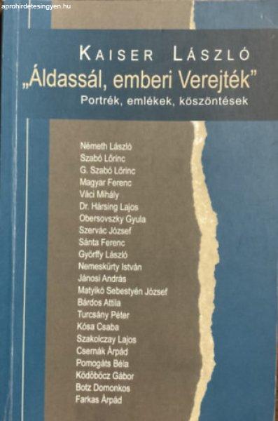 Áldassál, emberi Verejték - Kaiser László