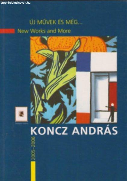 Koncz András: új művek és még... 2005-2006 -