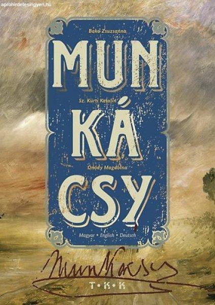 Munkácsy (magyar - angol - német) - Bakó Zsuzsanna; Kürti Katalin; Ónody
Magdolna