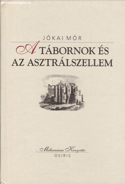 A tábornok és az asztrálszellem (Millenniumi Könyvtár 23.) - Jókai Mór