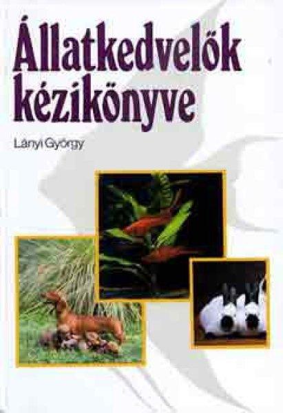 Állatkedvelők kézikönyve - Lányi György