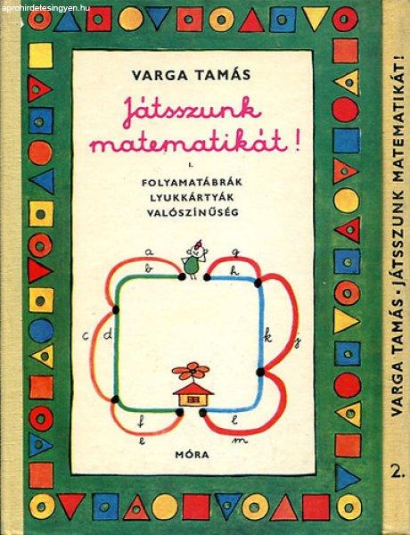 Játszunk matematikát! I-II. - Varga Tamás