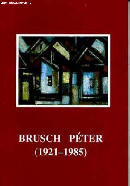 Brusch Péter (1921-1985) -