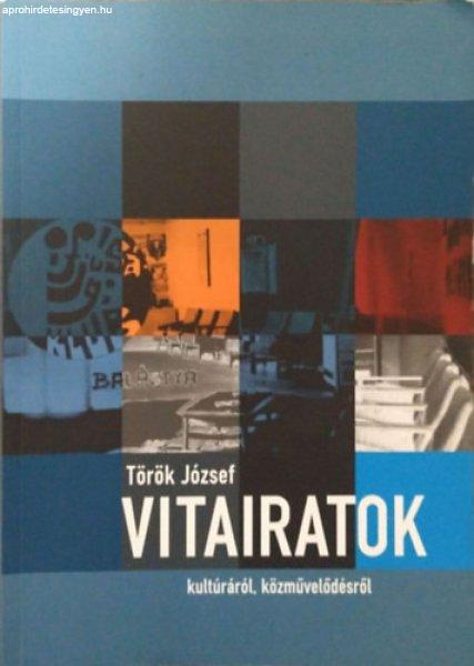 Vitairatok kultúráról, közművelődésről - Török József