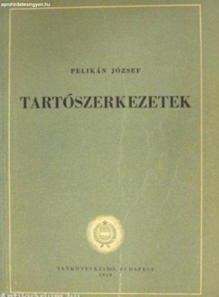 Tartószerkezetek - Dr. Pelikán József