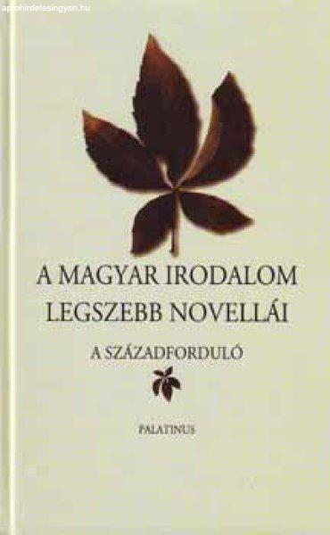 A magyar irodalom legszebb novellái - A századforduló - Új
Palatinus-Könyvesház Kft.