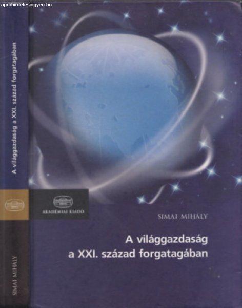 A világgazdaság a XXI. század forgatagában - Új trendek és stratégiák -
Simai Mihály