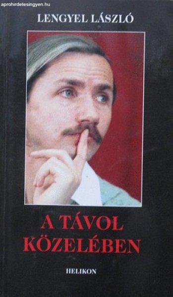 A távol közelében - Lengyel László