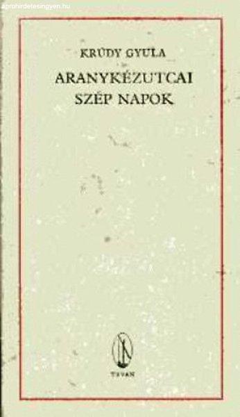 Aranykézutcai szép napok - Krúdy Gyula