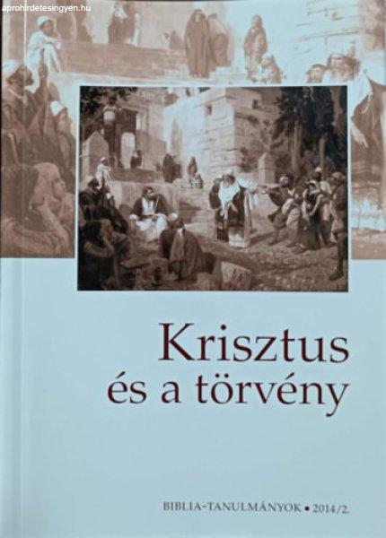 Krisztus és a tövény (Biblia-tanulmányok, 2014/2) - Zoltán Bodolai, Frend
László, Horváth Gábor, Juhász Ernő, Kerékgyártó János, Szabó Attila,
Dankó Ferenc