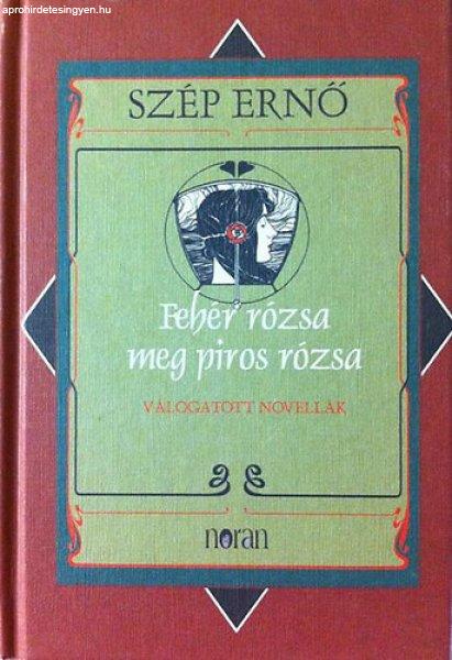 Fehér rózsa meg piros rózsa - Szép Ernő