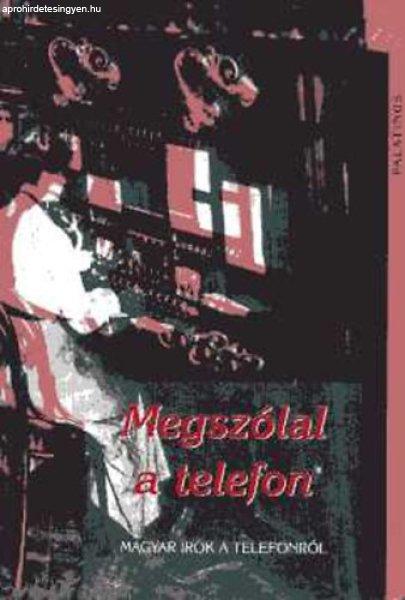 Megszólal a telefon (magyar írók a telefonról) - Palatinus Kiadó