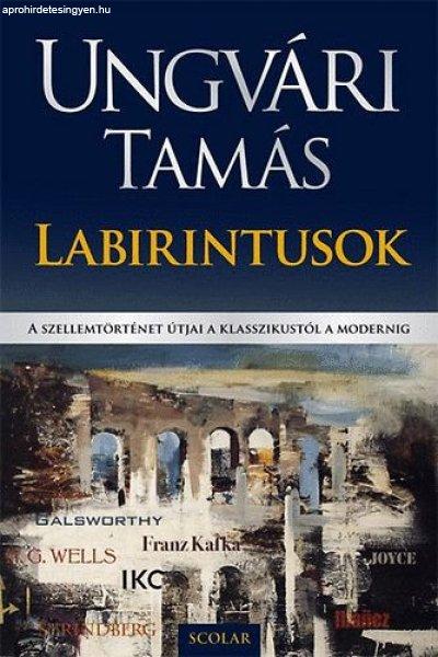 Labirintusok - A szellemtörténet útjai a klasszikustól a modernig - Ungvári
Tamás