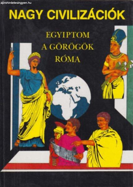 Nagy civilizációk: Egyiptom, a görögök, Róma - Anne Millard; Anton Powell;
Simon James