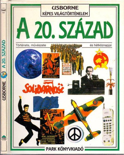 A 20. század - Története, művészete és hétköznapjai - Christina
Hopkinson; Peter Dennis (illusztr.)