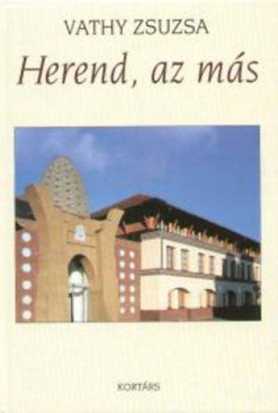 Herend, az más - Vathy Zsuzsa