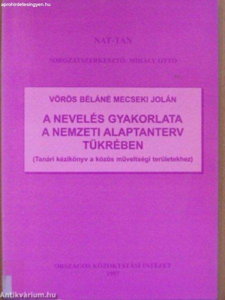 A nevelés gyakorlata a Nemzeti alaptanterv tükrében - Vörös Béláné
Mecseki Jolán