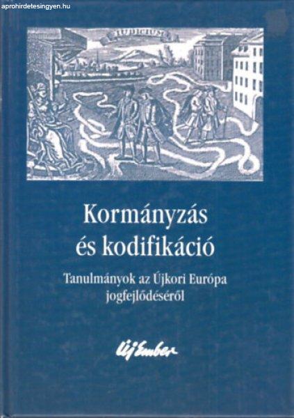 Kormányzás és kodifikáció -Tanulmányok az Újkori Európa
jogfejlődéséről - Antalóczy-Homoki-Illés-Kelemen-Kisteleki-Nagyné...