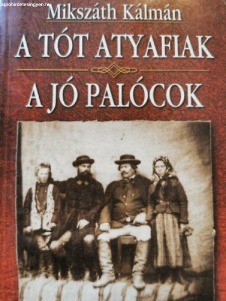 A jó palócok / A tót atyafiak - Mikszáth Kálmán