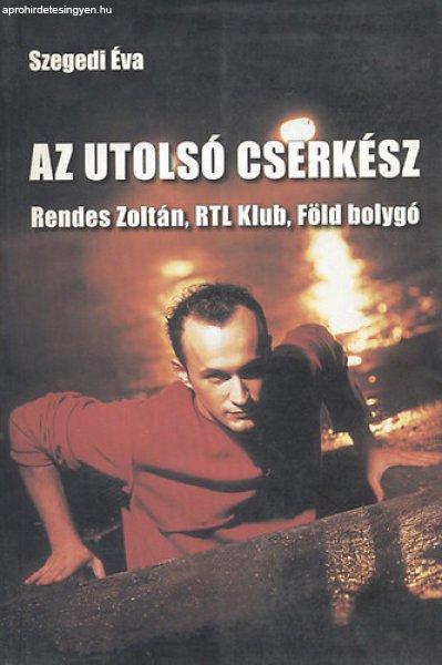 Az utolsó cserkész- Rendes Zoltán, RTL klub, Föld bolygó - Szegedi Éva