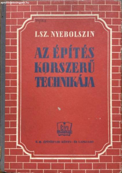 Az építés korszerű technikája - I. Sz. Nyebolszin