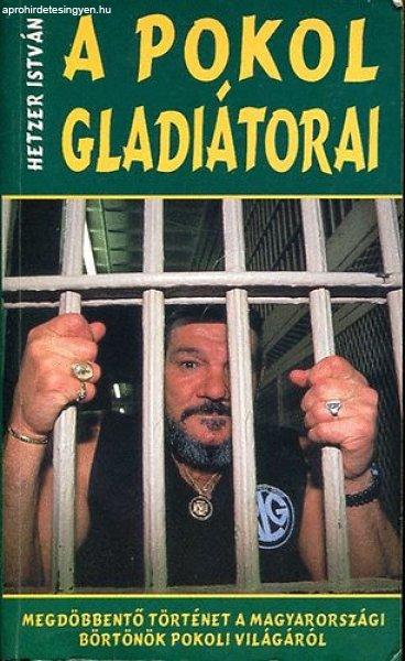 A pokol gladiátorai - Hetzner István