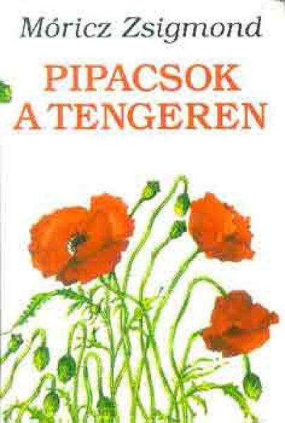 Pipacsok a tengeren - Móricz Zsigmond