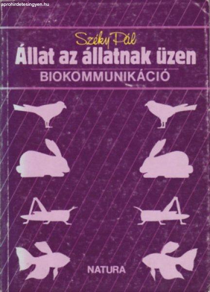 Állat az állatnak üzen - Biokommunikáció - Székely Pál