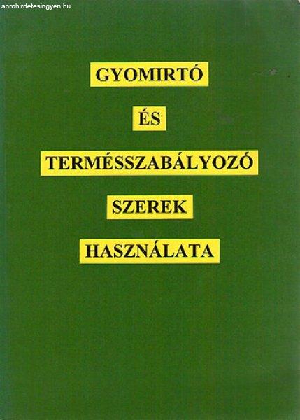 Gyomirtó és termésszabályozó szerek használata - Kádár Aurél (szerk.)