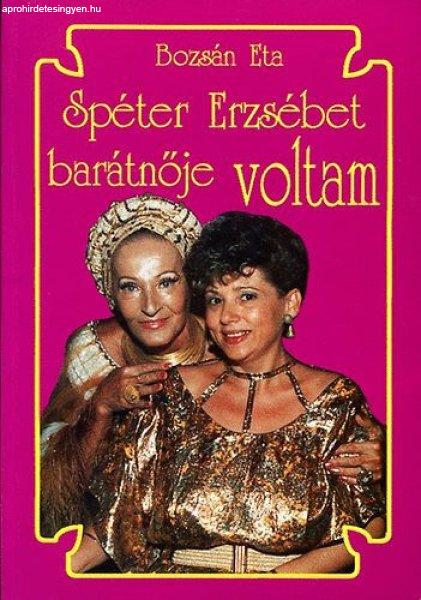 Spéter Erzsébet barátnője voltam - Bozsán Eta