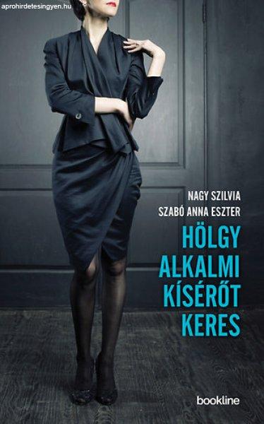 Hölgy alkalmi kísérőt keres - Szabó Anna Eszter; Nagy Szilvia