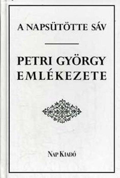 A napsütötte sáv - Petri György emlékezete - Lakatos András (szerk.)