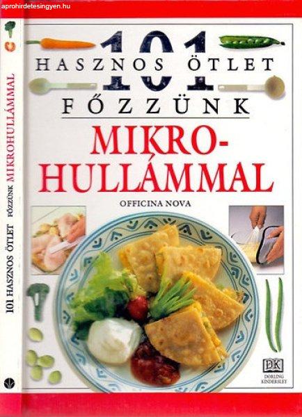 Főzzünk mikrohullámmal (101 hasznos ötlet) - Officina Nova