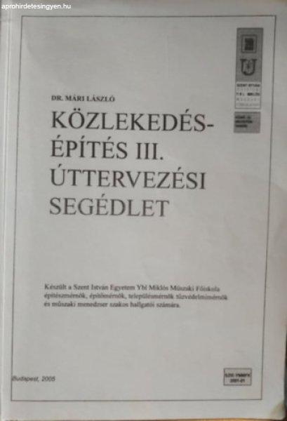 Közlekedésépítés III. Úttervezési segédlet - Dr. Mári László