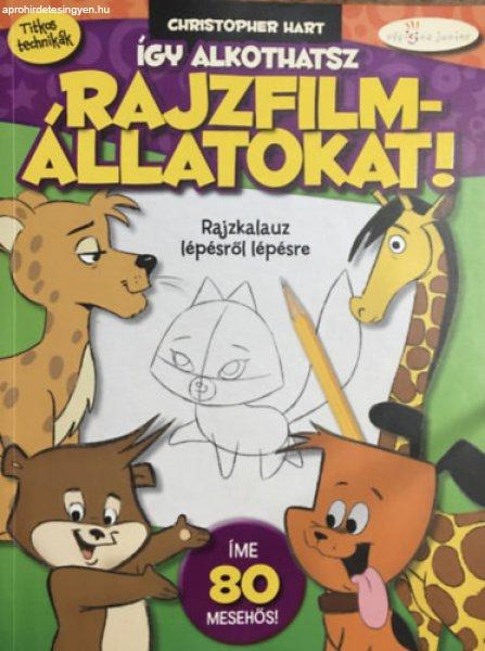 Így alkothatsz rajzfilmállatokat - Rajzkalauz lépésről lépésre -
Christopher Hart