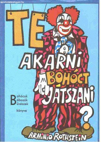 Te akarni bohóct játszani? - Arminio Rothstein