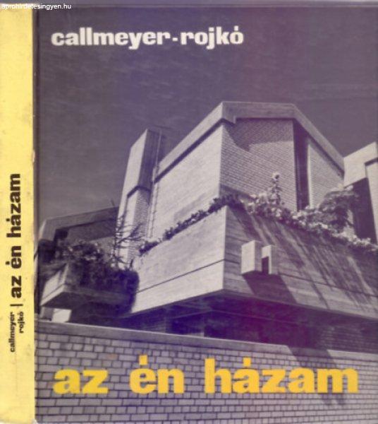 Az én házam - Callmeyer Ferenc - Rojkó Ervin