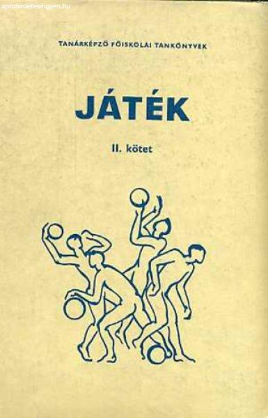 Játék II. - Sportjátékok (Tanárképző Főiskolai tankönyvek) - Csillag
B.; Detre P.; Honti Gy.; Dr. Szigeti L.