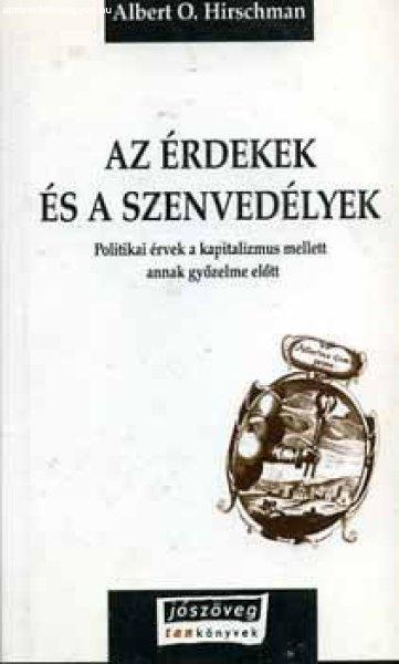 Az érdekek és a szenvedélyek - A. O. Hirschman