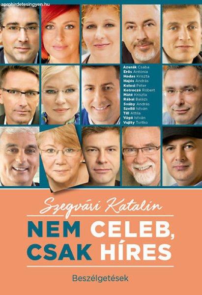 Nem celeb, csak híres - Szegvári Katalin