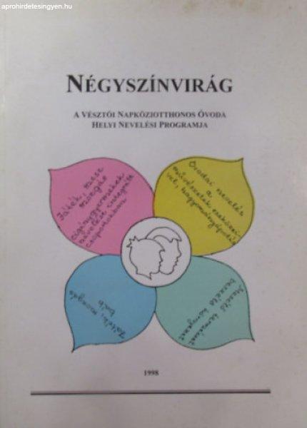 Négyszínvirág. A vésztői napköziotthonos óvoda helyi nevelési programja
- Csányi Istvánné (szerk.)