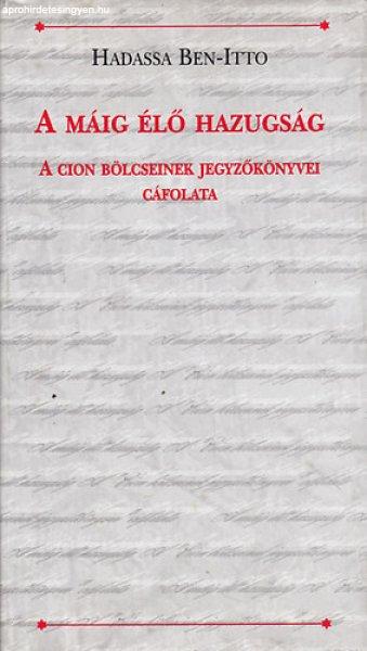 A máig élő hazugság (a cion bölcseinek jegyzőkönyvei cáfolata) - Hadassa
Ben-Itto