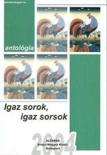 Igaz sorok, igaz sorsok (antológia) - Földi- Bánk- Balatoni- Abonyi- Duval-
Kántor...