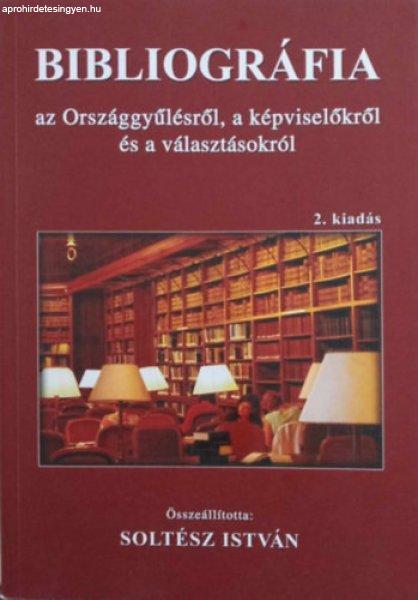 Bibliográfia az Országgyűlésről, a képviselőkről és a választásokról
- Dr. Soltész István (szerk.)